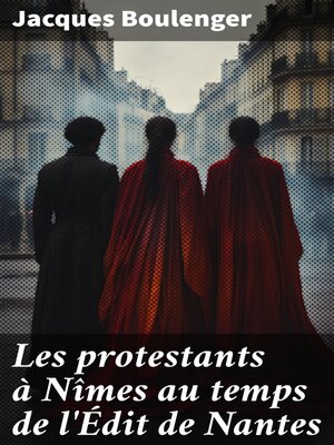cover image of Les protestants à Nîmes au temps de l'Édit de Nantes